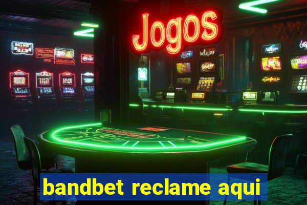 bandbet reclame aqui